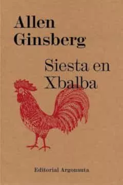 Portada del Libro Siesta En Xbalba (Bilingue) de Allen Ginsberg - 9789509282834