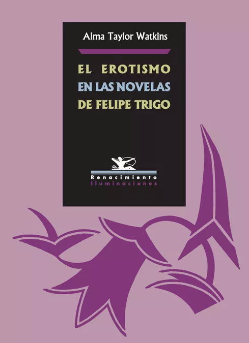 Portada del Libro El Erotismo En Las Novelas De Felipe Trigo de Alma Taylor Watkins - 9788484722076