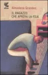 Portada del Libro Il Ragazzo Che Apriva La Fila de Almudena Grandes - 9788882469597