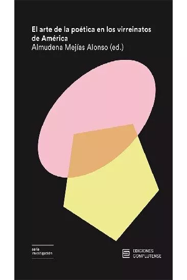 Portada del Libro El Arte De La Poetica En Los Virreinatos De America de Almudena Mejias Alonso - 9788466936705