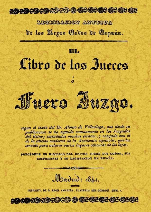 Portada del Libro El Libro De Los Jueces O Fuero Juzgo (Ed. Facsimil De La De 1841) de Alonso De Villadiego - 9788497611190