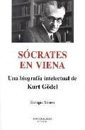 Portada del Libro Socrates En Viena: Una Biografia Intelectual De Kurt Godel (Monte Sino de Alonso Enrique - 9788496831339