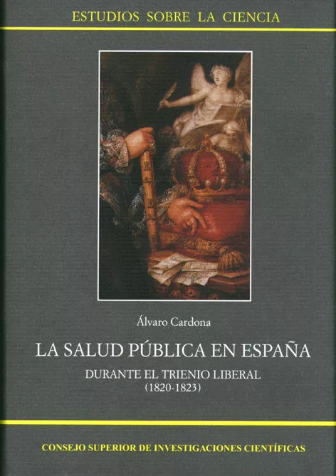 Portada del Libro La Salud Publica En España Durante El Trienio Liberal (1820-1823) de Alvaro Cardona - 9788400083649