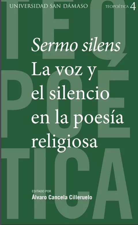 Portada del Libro Sermo Silens. La Voz Y El Silencio En La Poesia Religiosa de Alvaro (Ed.) Cancela Cilleruelo - 9788417561000