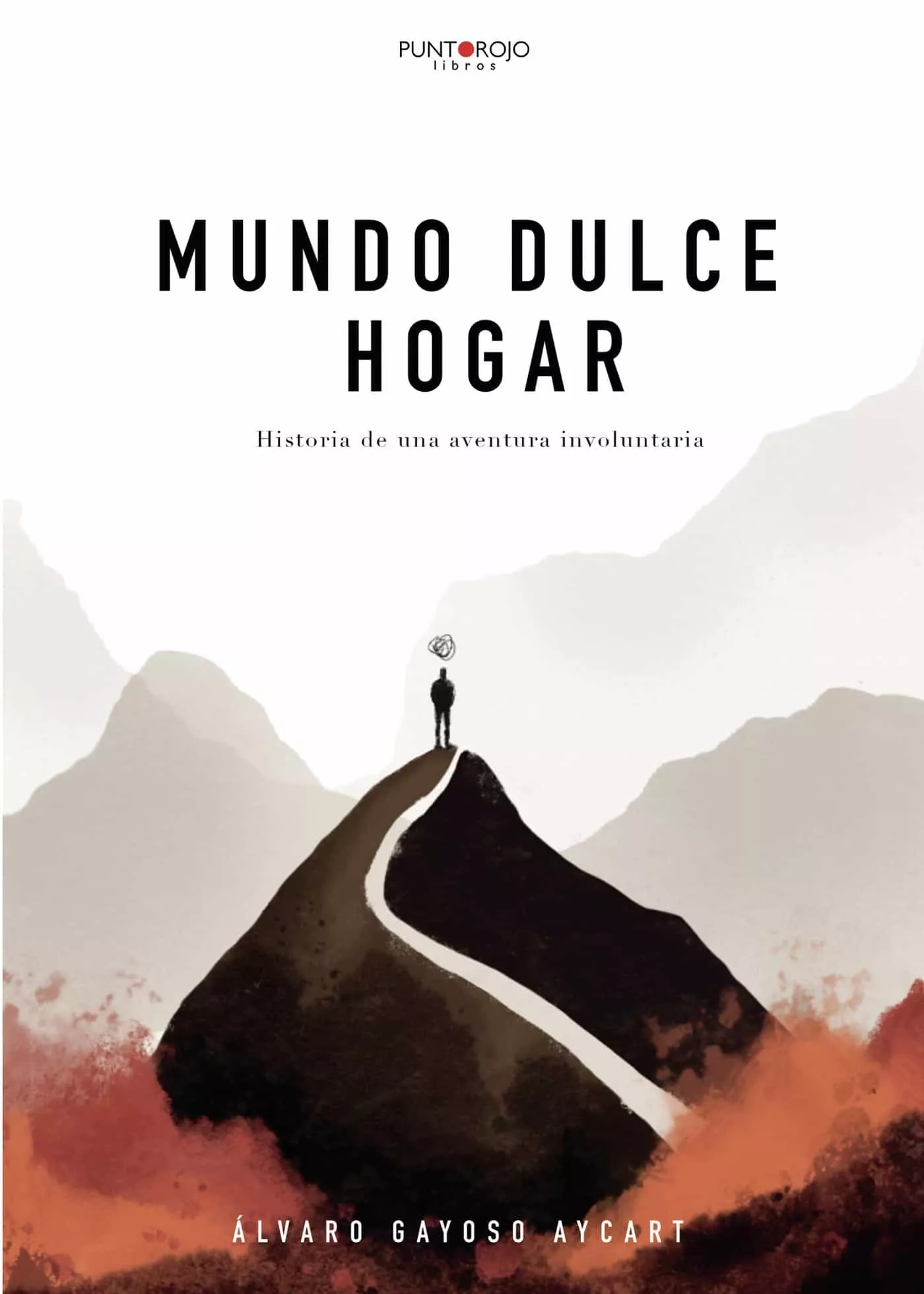 Portada del Libro Mundo Dulce Hogar de Alvaro Gayoso Aycart - 9788418109799