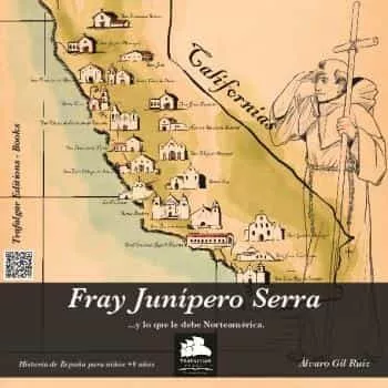 Portada del Libro Fray Junipero Serra Y Lo Que Le Debe Norteamerica (Ed. Bilingüe Esp/In de Alvaro Gil Ruiz - 9788494586378