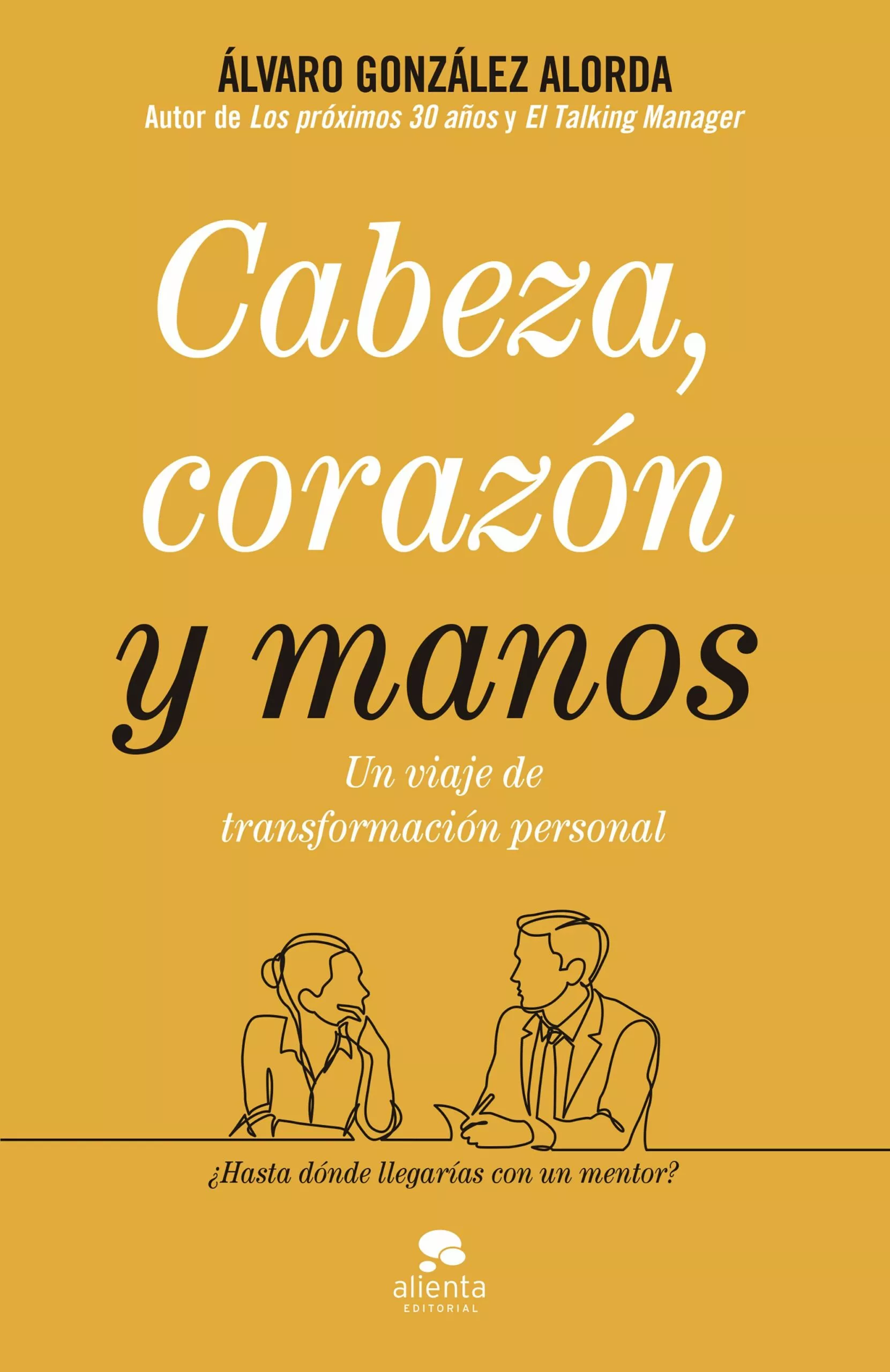 Portada del Libro Cabeza Corazon Y Manos: Un Viaje De Transformacion Personal de Alvaro Gonzalez Alorda - 9788413440071