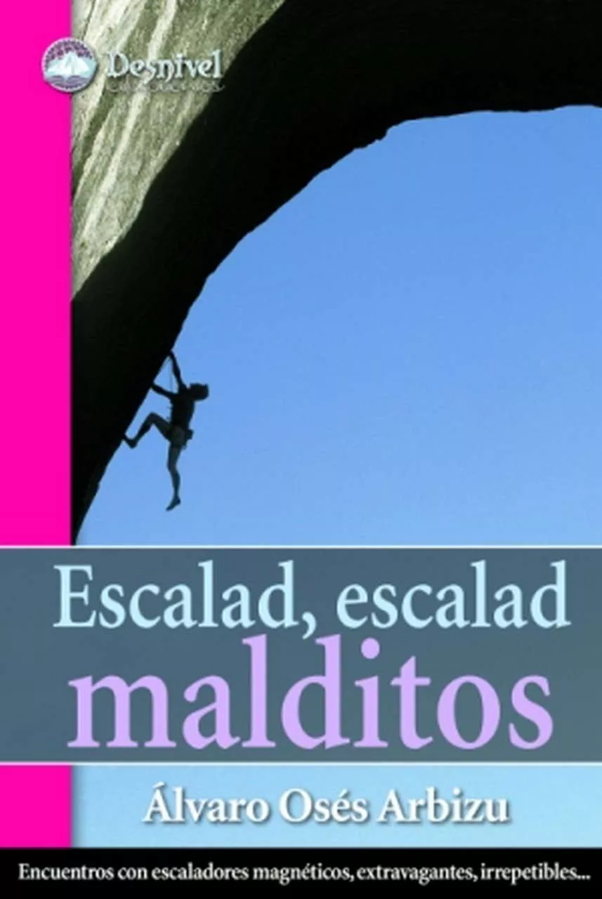 Portada del Libro Escalad Escalad Malditos de Alvaro Oses Arbizu - 9788498290219