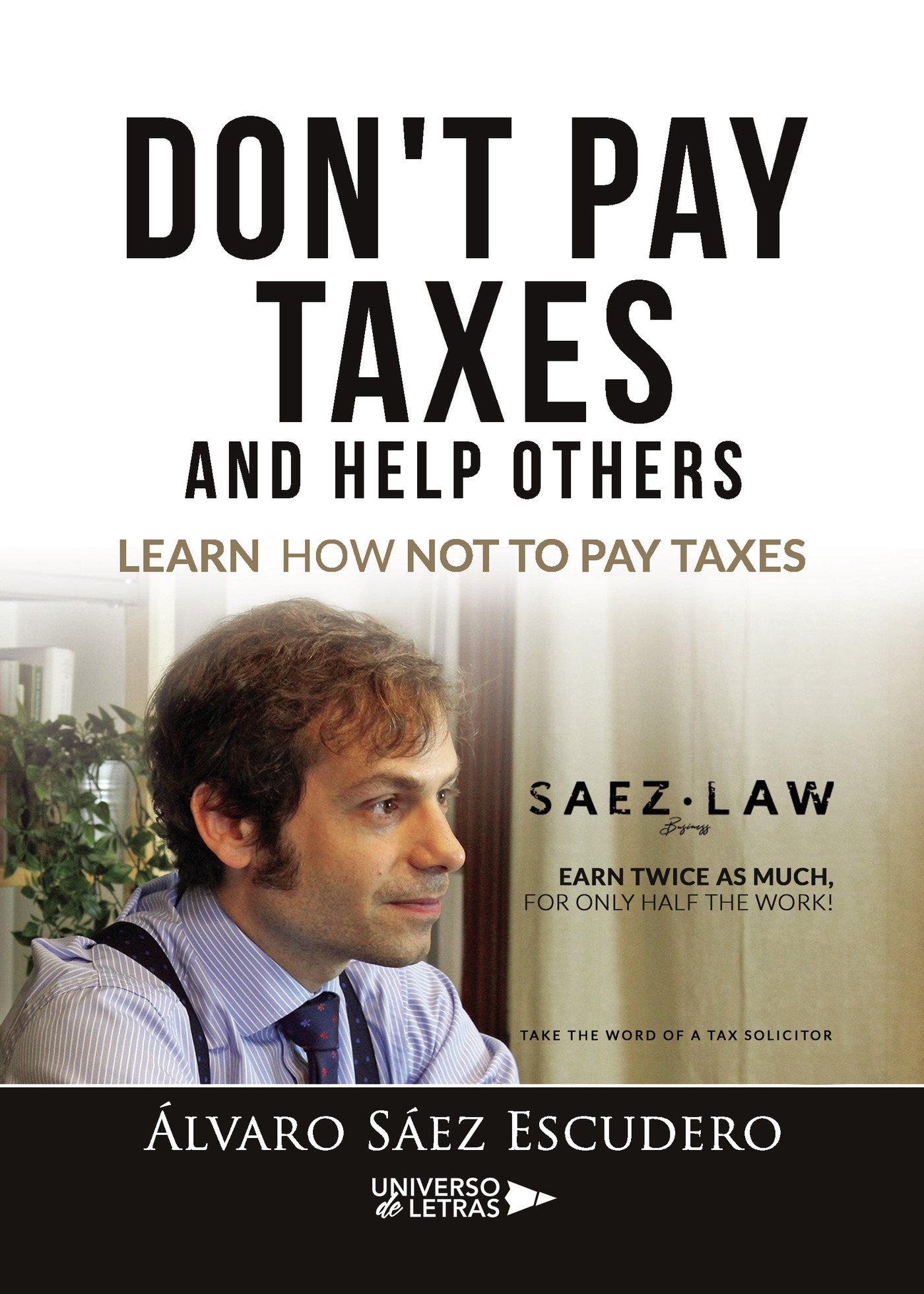Portada del Libro Don T Pay Taxes And Help Others de Alvaro Saezescudero - 9788418036989