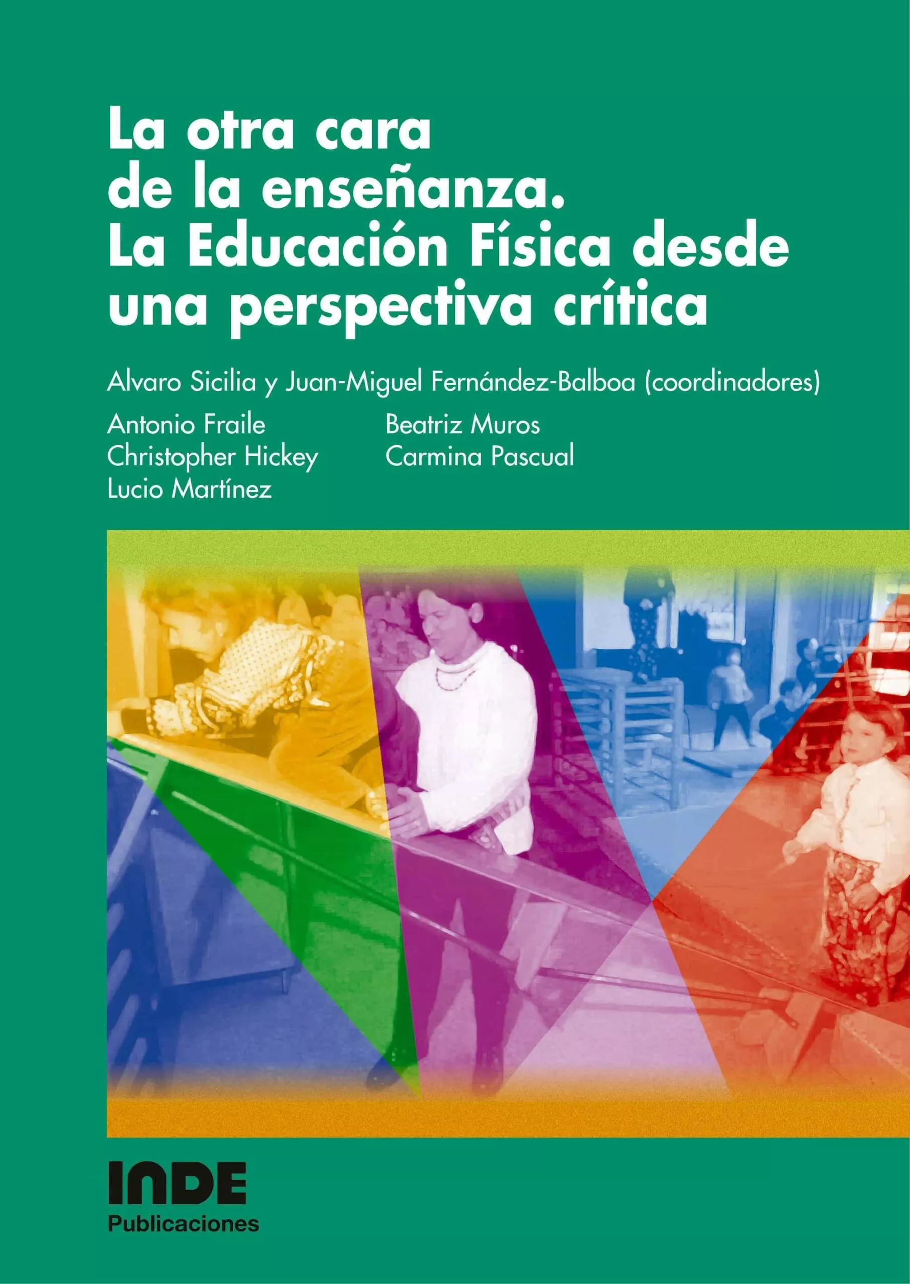 Portada del Libro La Otra Cara De La Enseñanza: La Educacion Fisica Desde Una Persp Ecti de Alvaro Sicilia Camacho - 9788497290722
