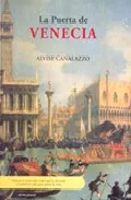 Portada del Libro La Puerta De Venecia de Alvise Canalazzo - 9788460978039