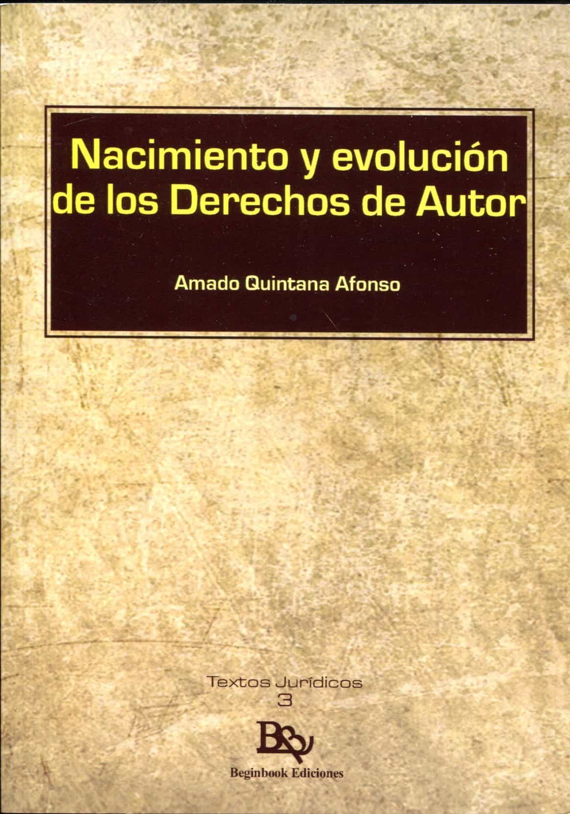 Portada del Libro Nacimiento Y Evolución De Los Derechos De Autor de Amado Quintana Afonso - 9788494993978