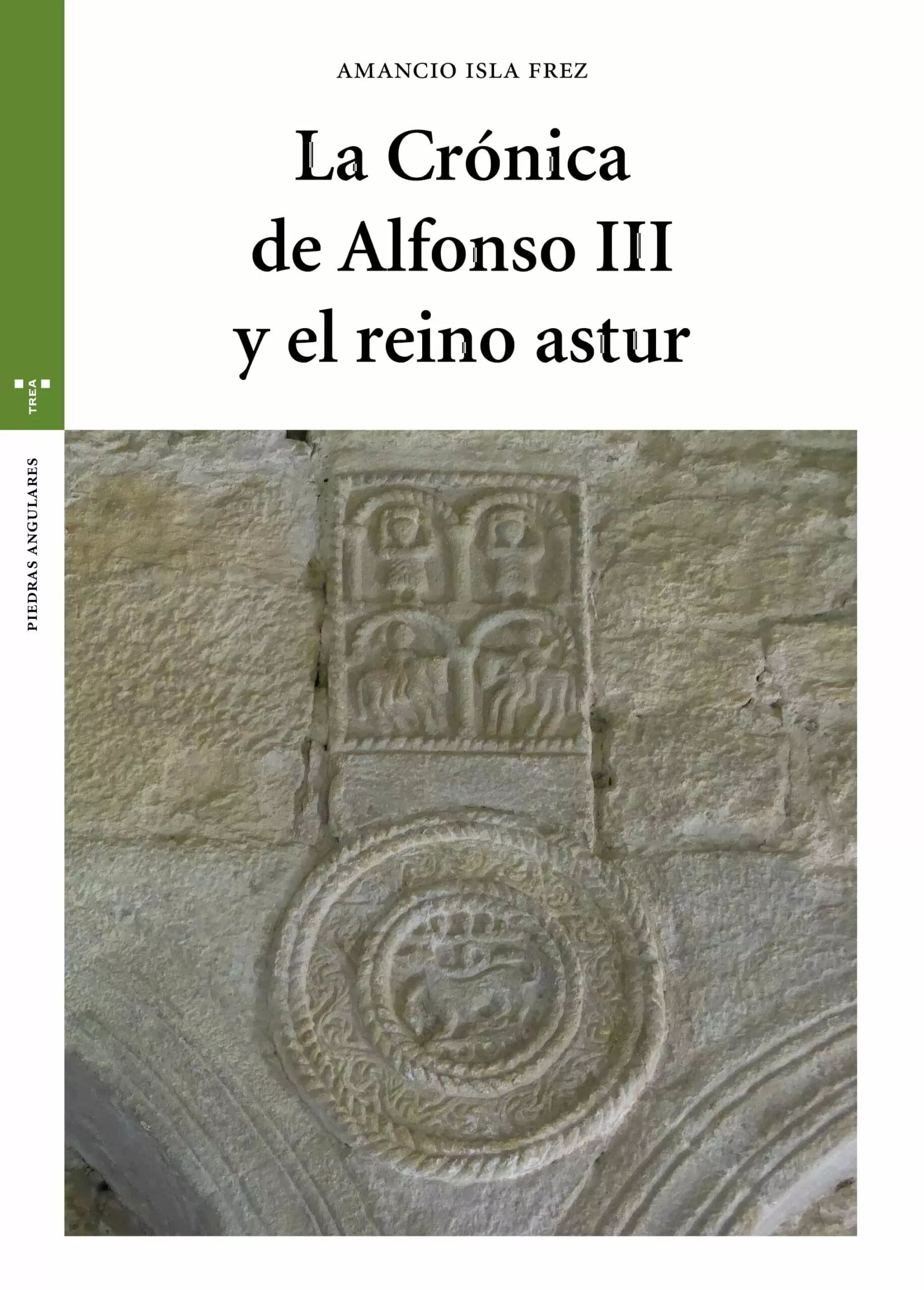 Portada del Libro La Cronica De Alfonso Iii Y El Reino Astur de Amancio Isla Frez - 9788417987220