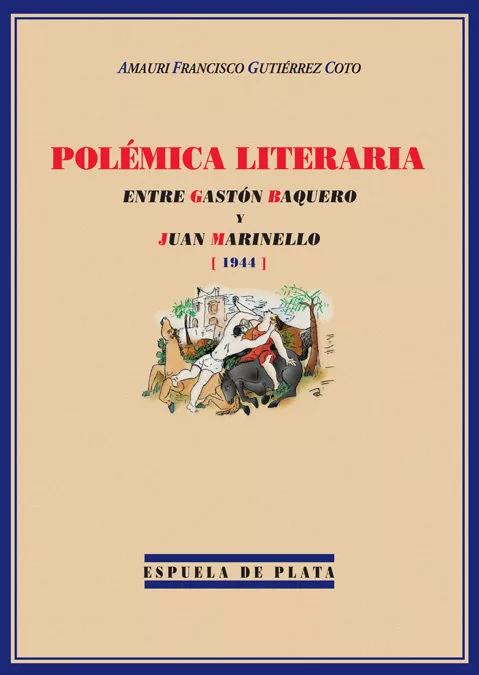 Portada del Libro Polemica Literaria: Entre Gaston Baquero Y Juan Marinello (1944) de Amauri Francisco Gutierrez Coto - 9788496133600