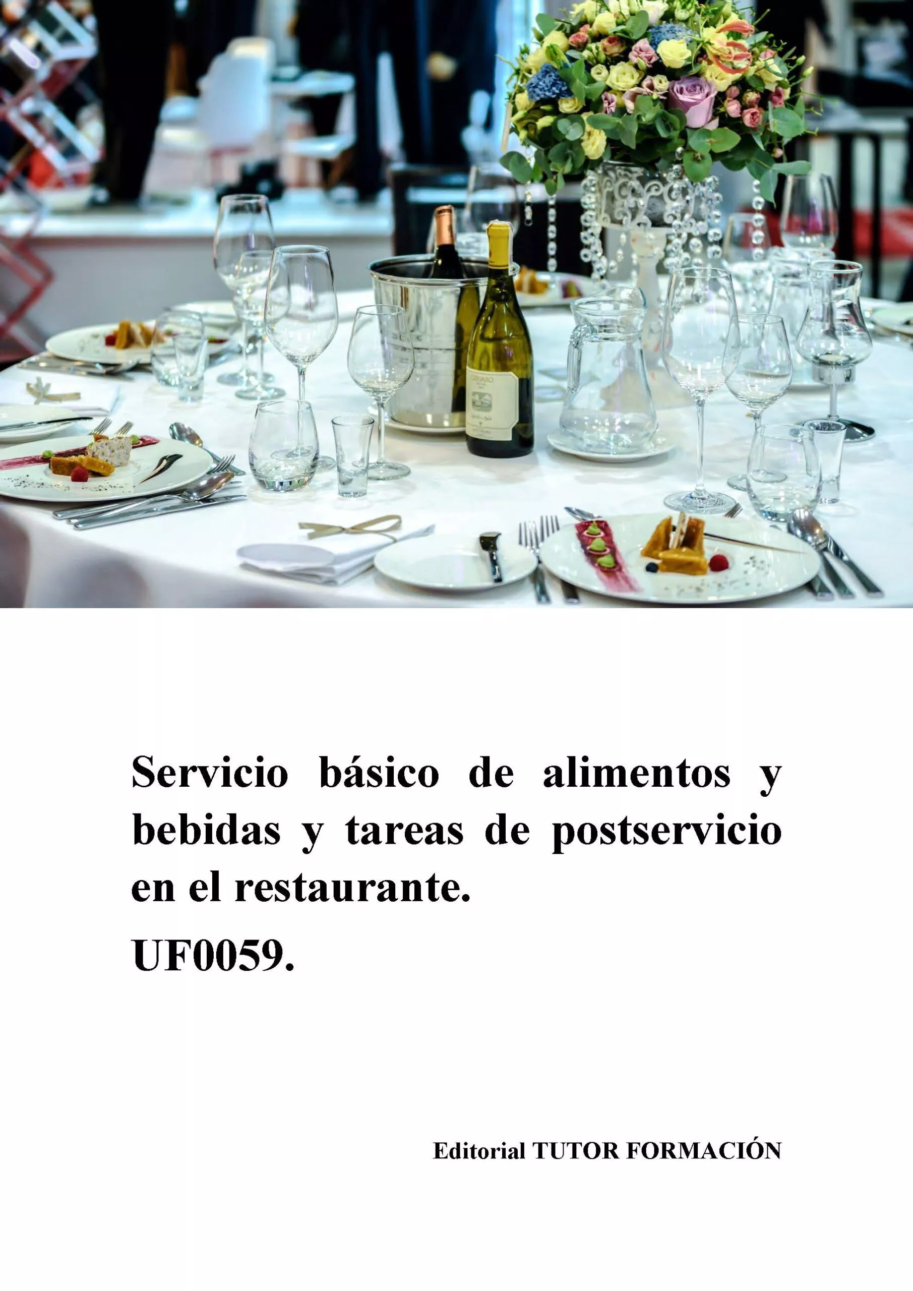 Portada del Libro Uf0059- Servicio Basico De Alimentos Y Bebidas Y Tareas De Postservici de Ambrosio Carron Sanchez - 9788417943271