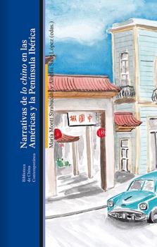 Portada del Libro Narrativas De Lo Chino En Las Américas Y La Península Ibérica de Amelia Saiz Lopez - 9788472909793