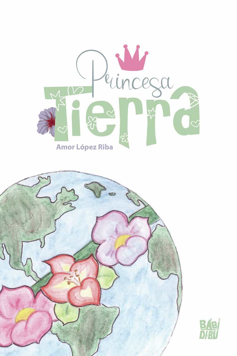Portada del Libro Princesa Tierra de Amor Lopez Riba - 9788418017193