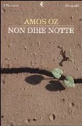Portada del Libro Non Dire Notte de Amos Oz - 9788807017155