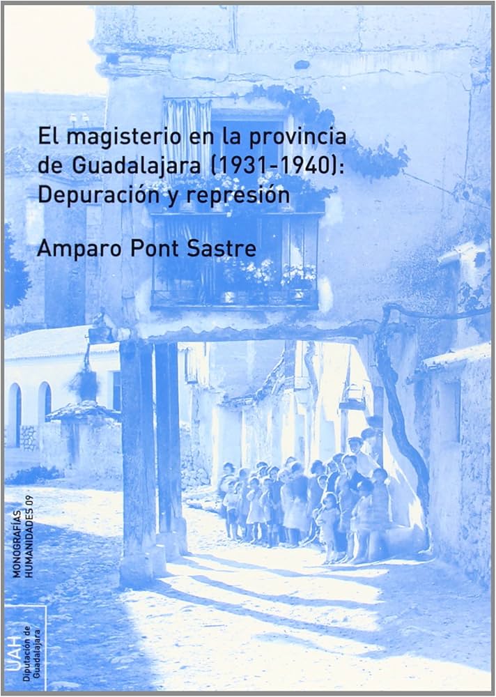 Portada del Libro El Magisterio En La Provincia De Guadalajara (1931-1940): Depurac Ion de Amparo Pont Sastre - 9788481387001
