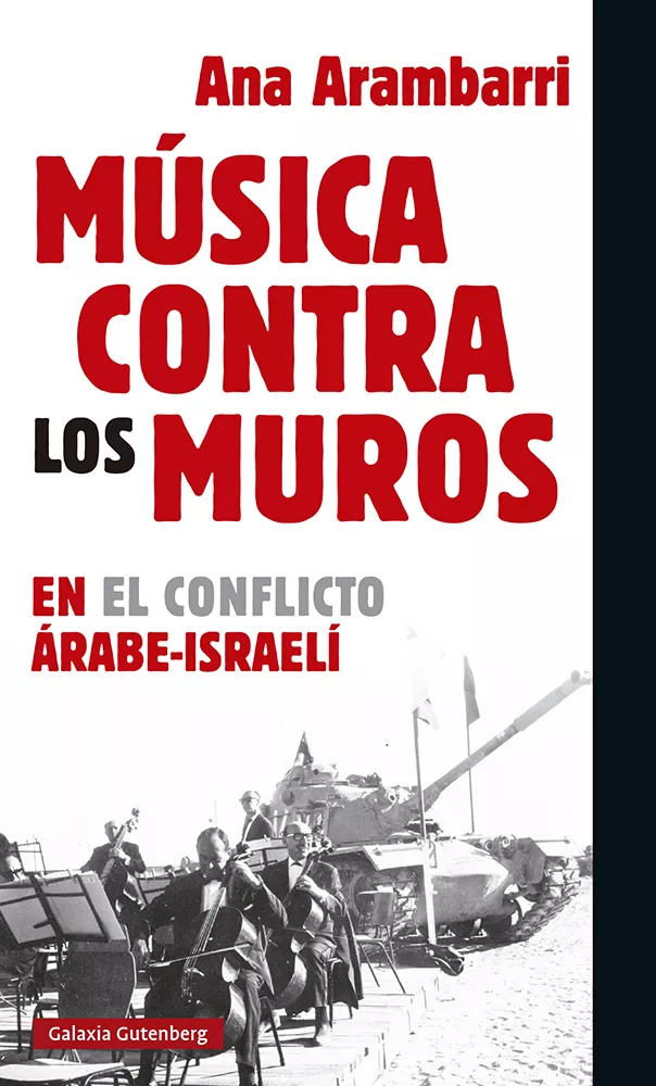 Portada del Libro Musica Contra Los Muros: En El Conflicto Arabe-Israeli de Ana Arambarri - 9788417971458