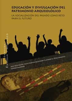 Portada del Libro Educación Y Divulgación Del Patrimonio Arqueológico de Ana B. Ruiz Osuna - 9788490459041