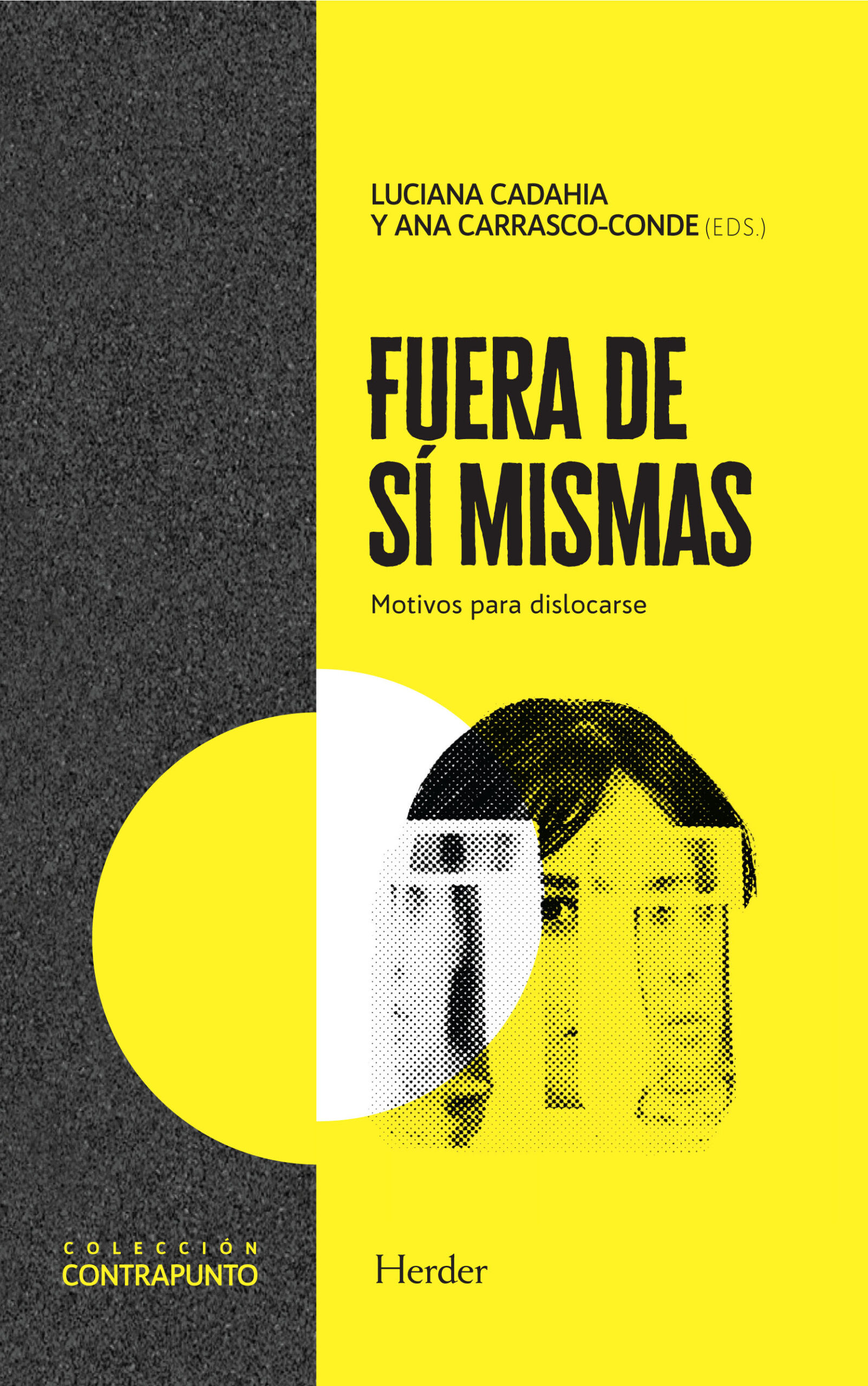 Portada del Libro Fuera De Si Mismas: Motivos Para Dislocarse de Ana Carrasco Conde - 9788425443978