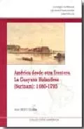 Portada del Libro America Desde Otra Frontera. La Guayana Holandesa (Surinam): 1680 -179 de Ana Crespo Solana - 9788400084486
