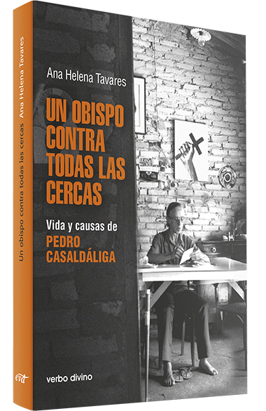 Portada del Libro Un Obispo Contra Todas Las Cercas. Vida Y Causas De Pedro Casaldá Liga de Ana Helena Tavares - 9788490735718