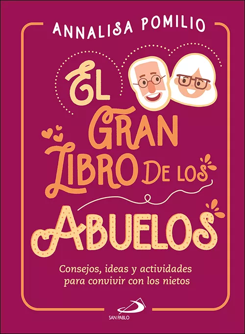 Portada del Libro El Gran Libro De Los Abuelos: Consejos Ideas Y Actividades Para Conviv de Ana Lisa Pomilio - 9788428557535