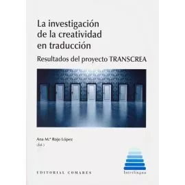 Portada del Libro La Investigación De La Creatividad En Traducción de Ana Mª Rojo Lopez - 9788490458662