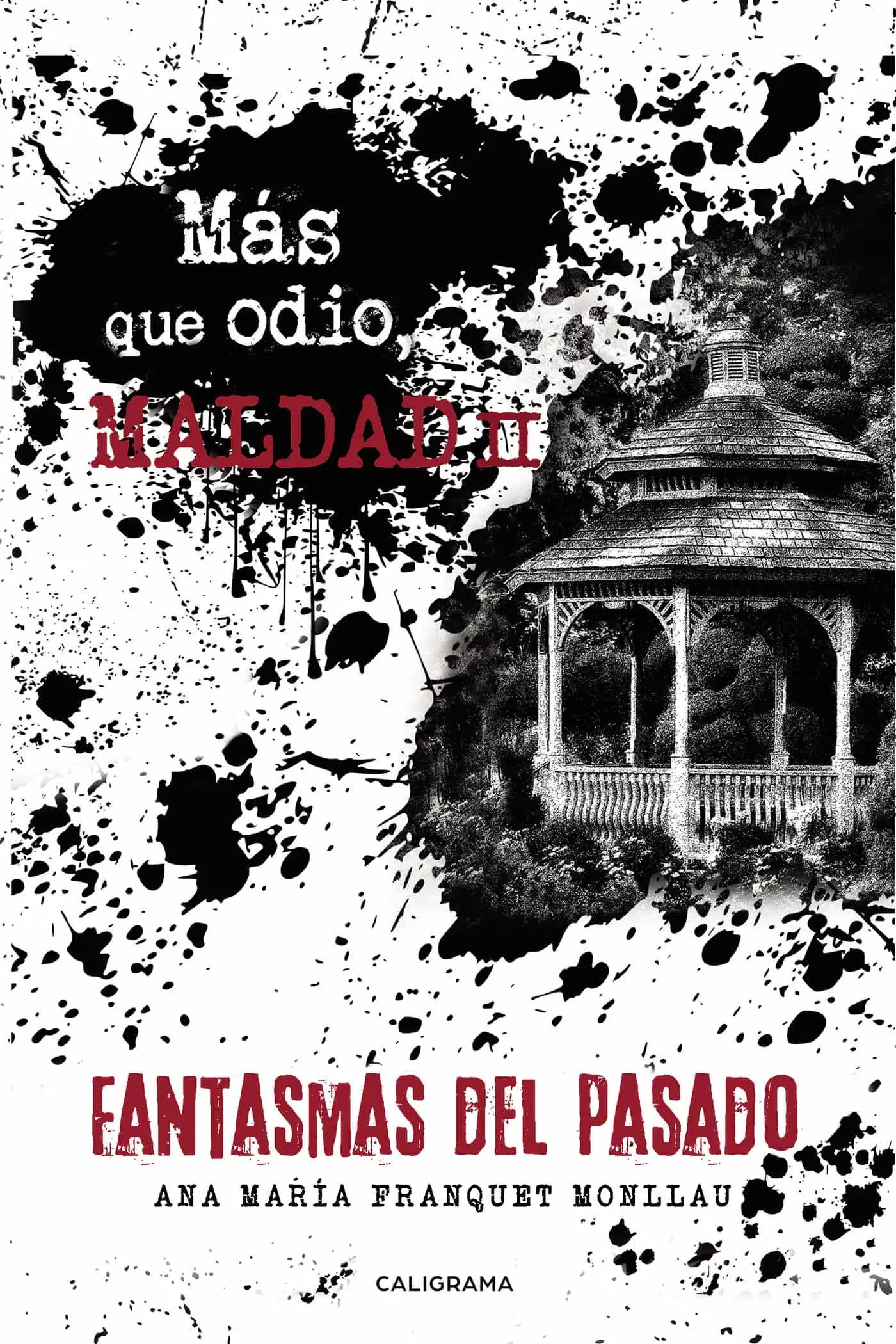 Portada del Libro (I.B.D.) Mas Que Odio Maldad Ii. Fantasmas Del Pasado de Ana Maria Franquet Monllau - 9788417856403