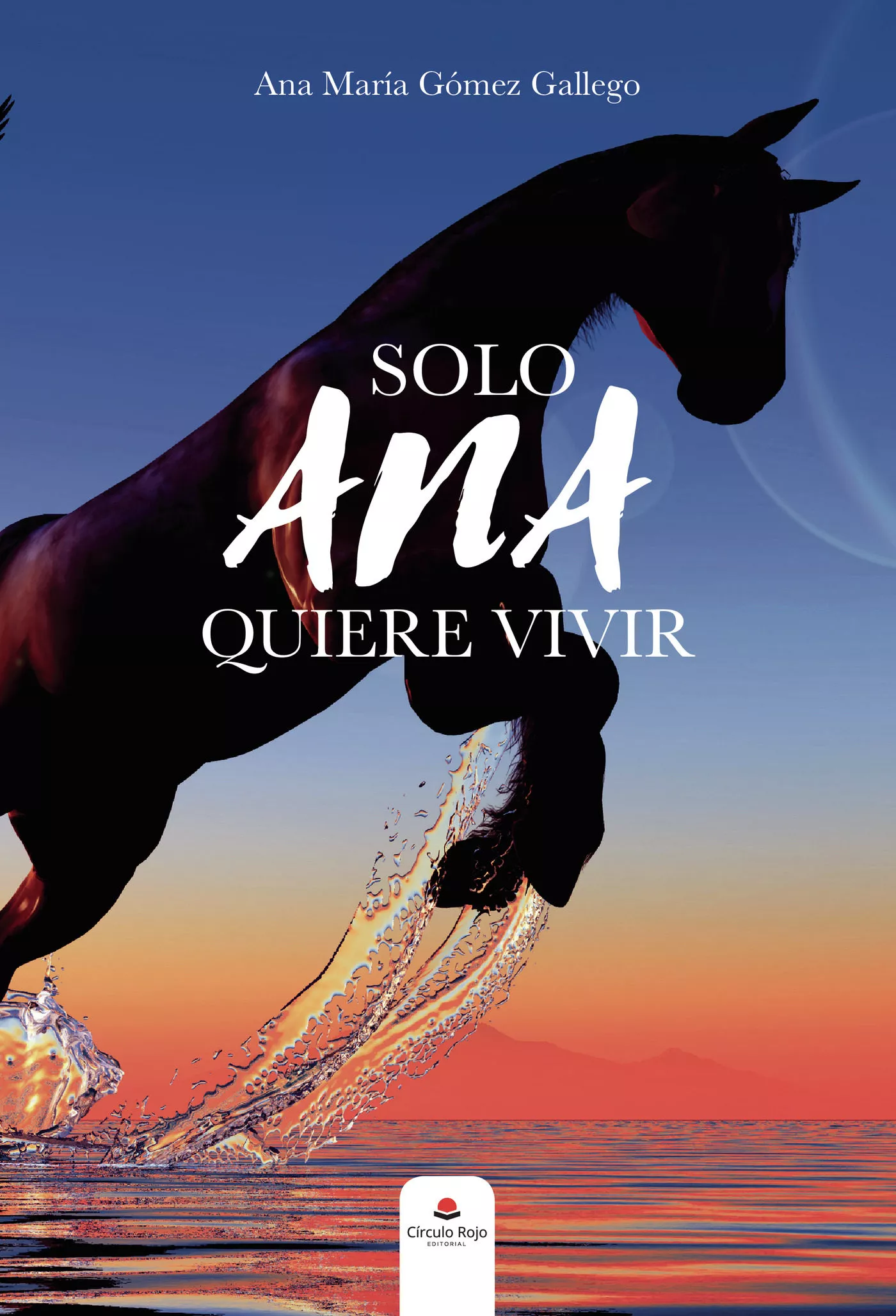 Portada del Libro Solo Ana Quiere Vivir de Ana Maria Gomez Gallego - 9788413319667