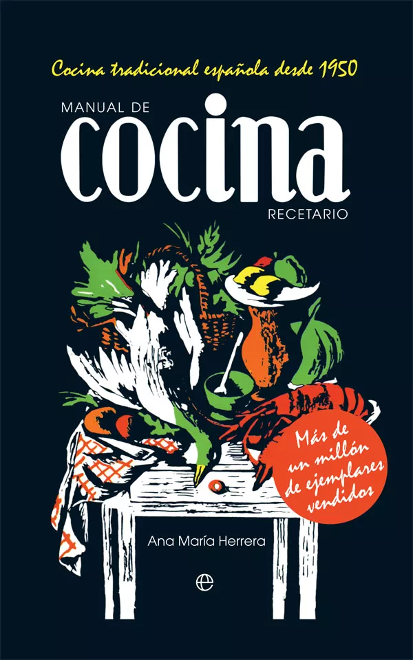 Portada del Libro Manual De Cocina. Recetario: Cocina Tradicional Española Desde 19 50 de Ana Maria Herrera - 9788491646792