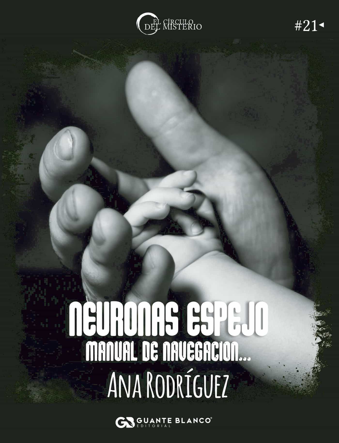 Portada del Libro Neuronas Espejo: Células Que Leen La Mente de Ana Maria Rodriguez Rodriguez - 9788418151156