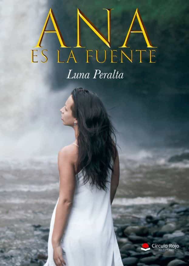 Portada del Libro Ana Es La Fuente de Ana Maria Sanchez Peralta - 9788413384467