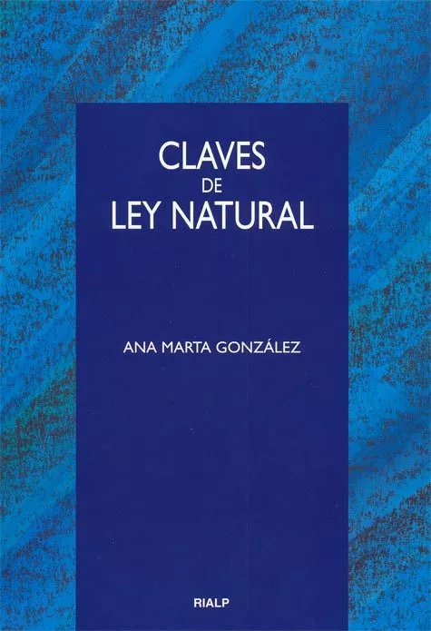 Portada del Libro Claves De La Ley Natural de Ana Marta Gonzalez - 9788432135804