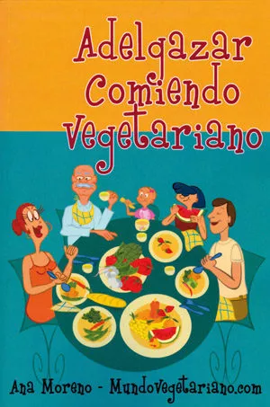 Portada del Libro Adelgazar Comiendo Vegetariano de Ana Moreno - 9788493382841