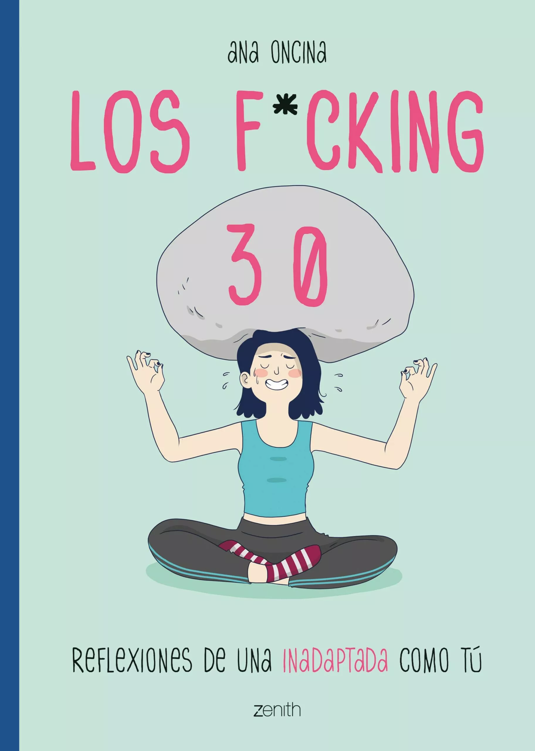 Portada del Libro Los F*Cking 30 de Ana Oncina - 9788408216117