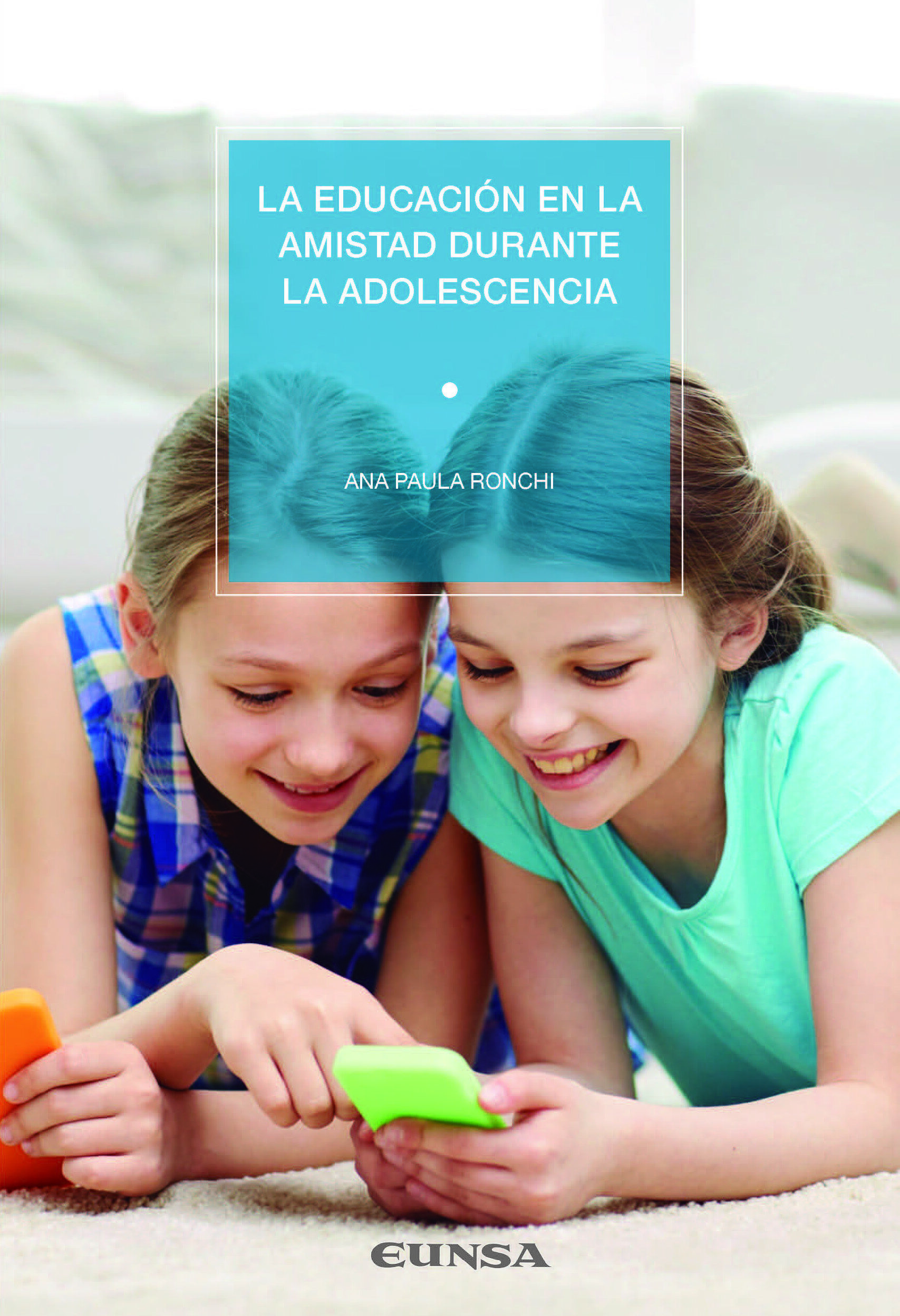 Portada del Libro La Educación En La Amistad Durante La Adolescencia de Ana Paula Ronchi - 9788431333478