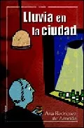 Portada del Libro Lluvia En La Ciudad de Ana Rodriguez De Almeida - 9788496009974