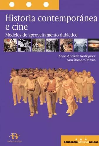 Portada del Libro Historia Contemporanea E Cine: Modelos De Aproveitamento Didactic O de Ana Romero Masia - 9788496128729