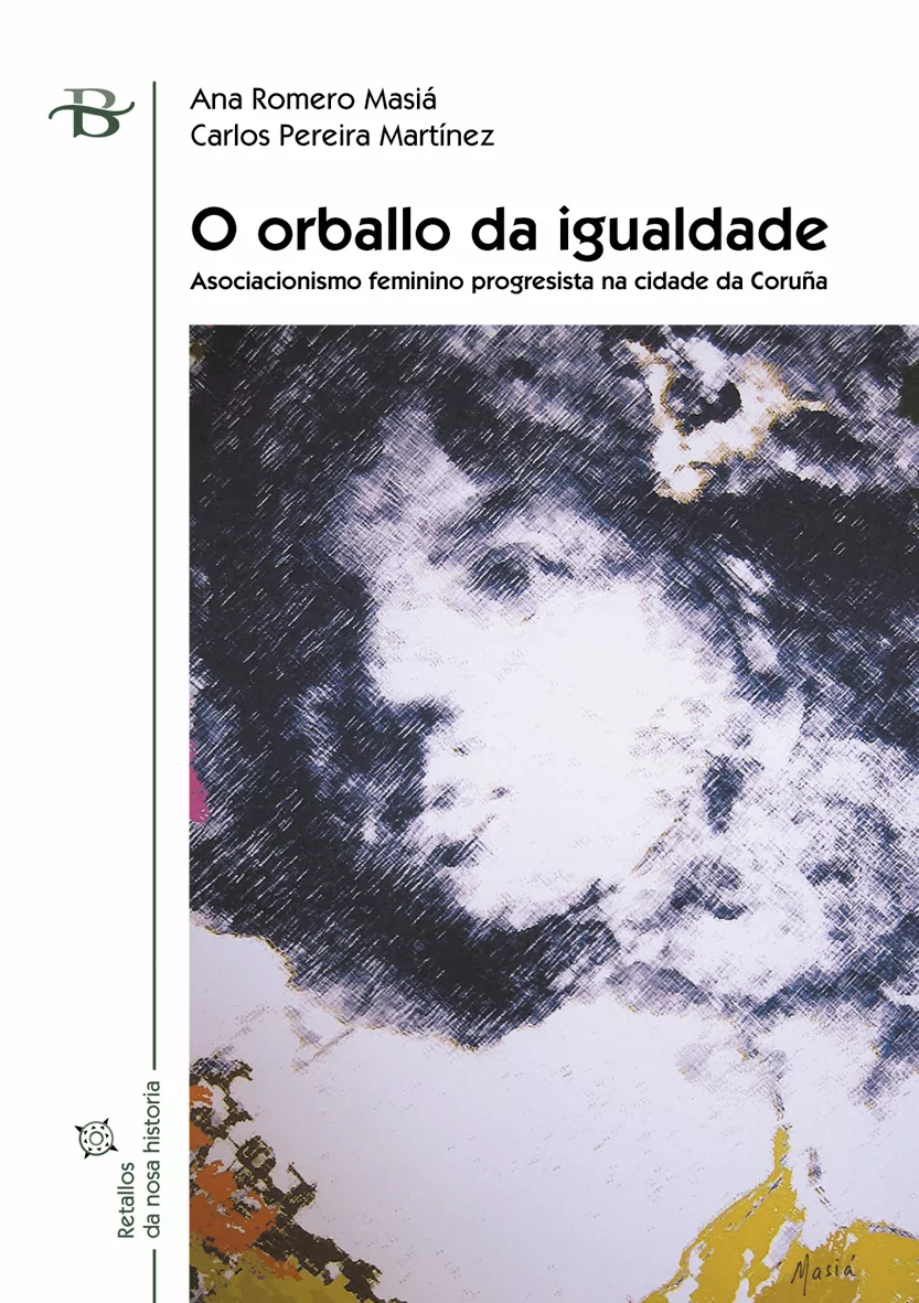 Portada del Libro O Orballo Da Igualdade: Asociacionismo Femenino Progresista Na Ci Dade de Ana Romero Masia - 9788496526013
