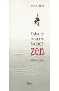 Portada del Libro Todas Las Mujeres Somos Zen de Ana Sabuki - 9789871102778