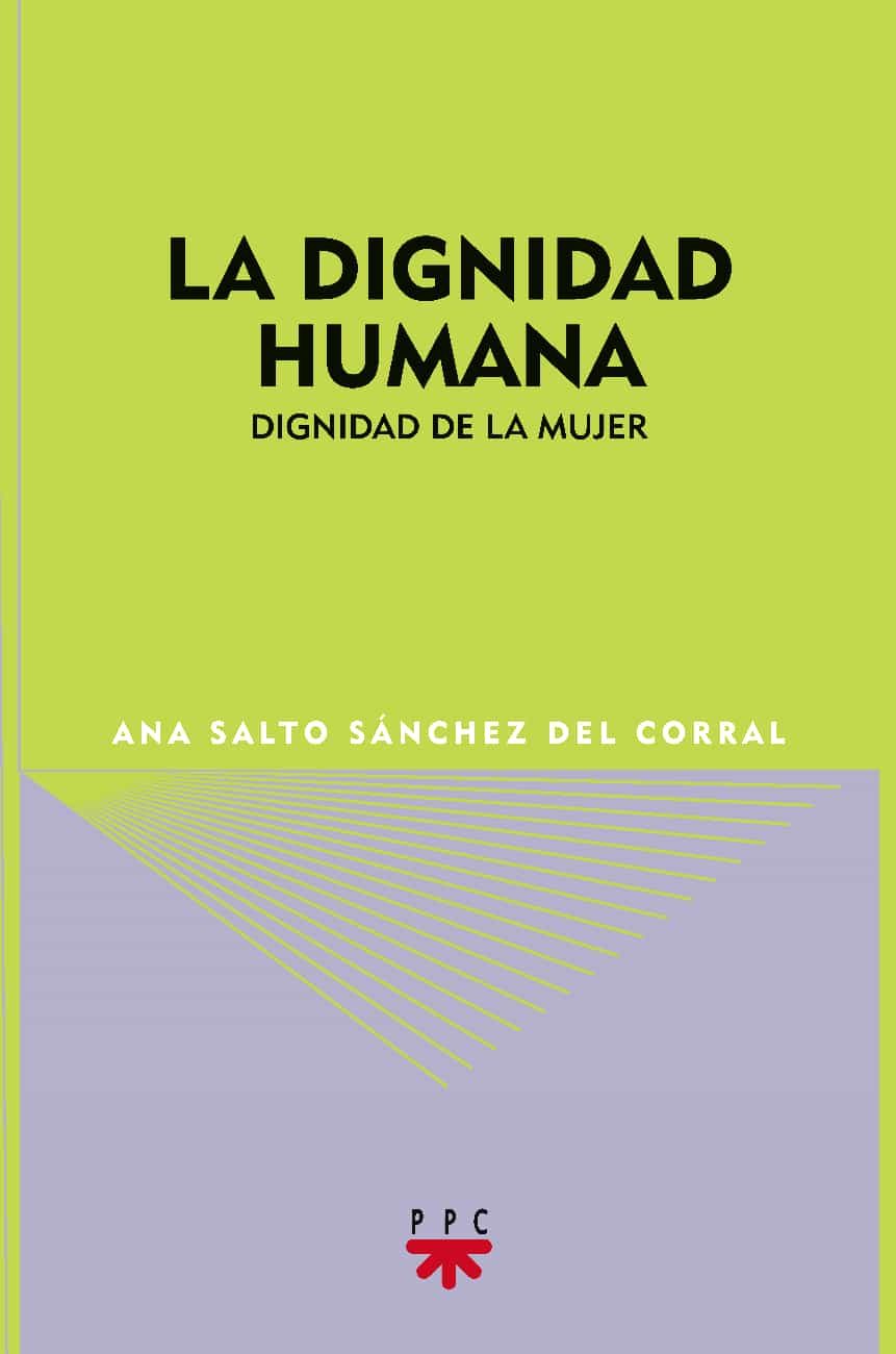 Portada del Libro La Dignidad Humana: Dignidad De La Mujer de Ana Salto Sanchez Del Corral - 9788428820646