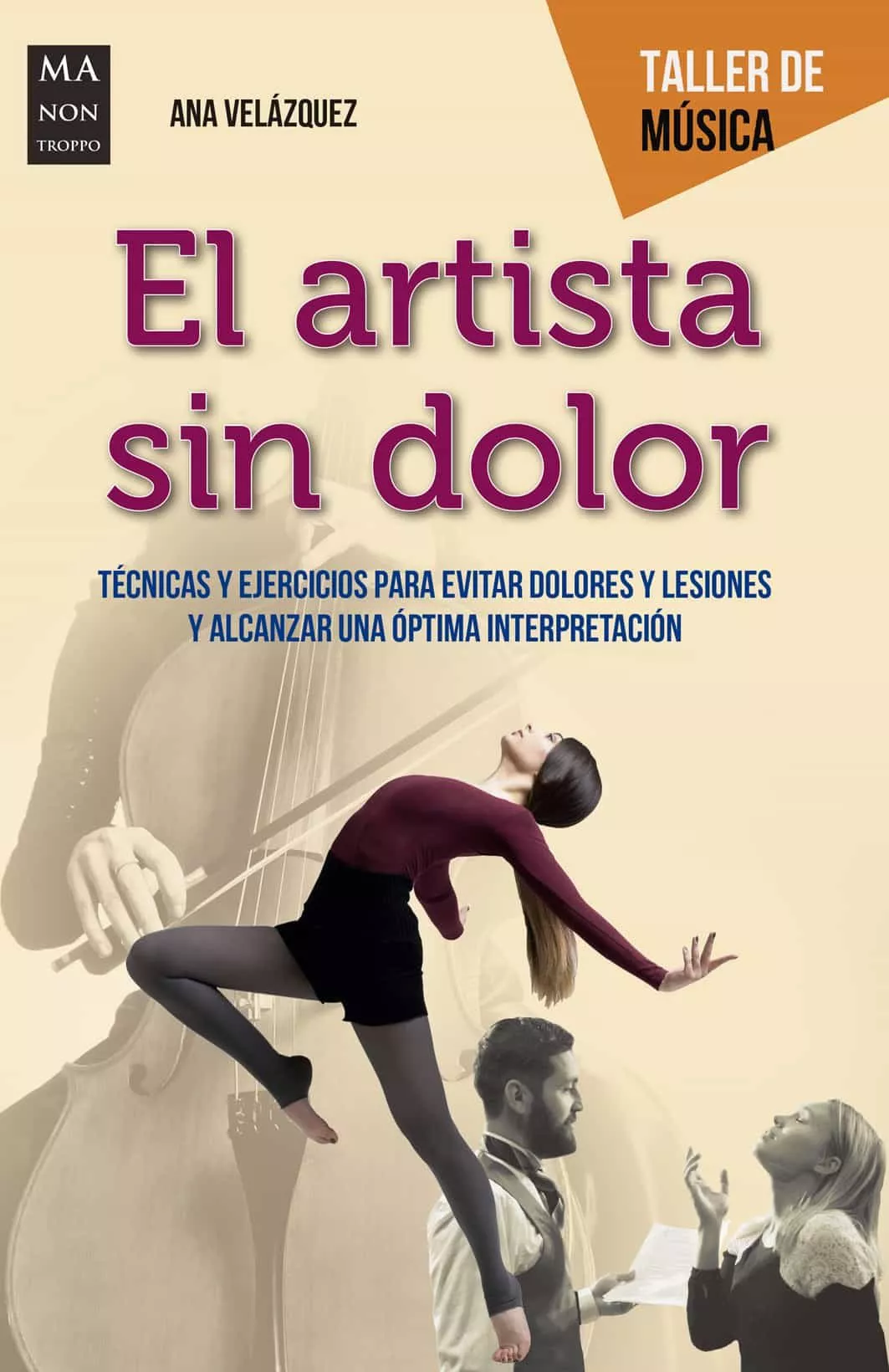 Portada del Libro El Artista Sin Dolor: Tecnicas Y Ejercicios Para Evitar Dolores Y Lesi de Ana Velazquez - 9788412136609