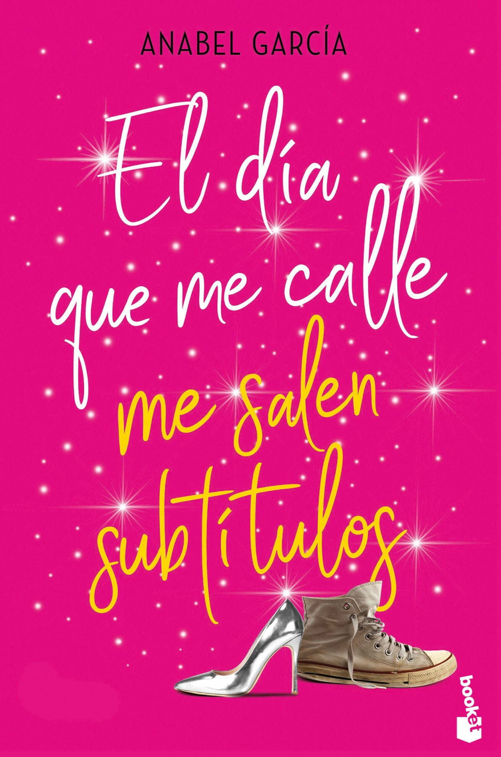Portada del Libro El Día Que Me Calle Me Salen Subtitulos de Anabel Garcia - 9788408230502