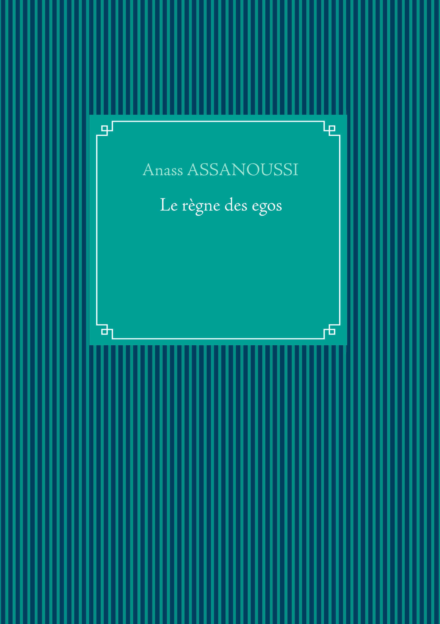 Portada del Libro Le Régne Des Egos de Anass Assanoussi - 9782322203628