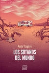 Portada del Libro Los Sótanos Del Mundo de Ander Izagirre - 9788417678401