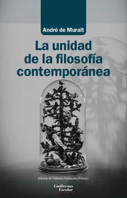 Portada del Libro La Unidad De La Filosofía Contemporánea de Andre De Muralt - 9788418093258