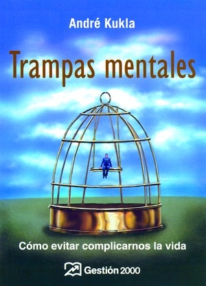 Portada del Libro Trampas Mentales: Como Evitar Complicarnos La Vida de Andre Kukla - 9788496612686
